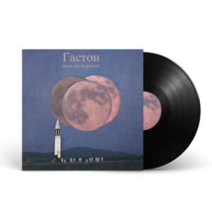 Gaston - Moon Down Ground - Vinyl